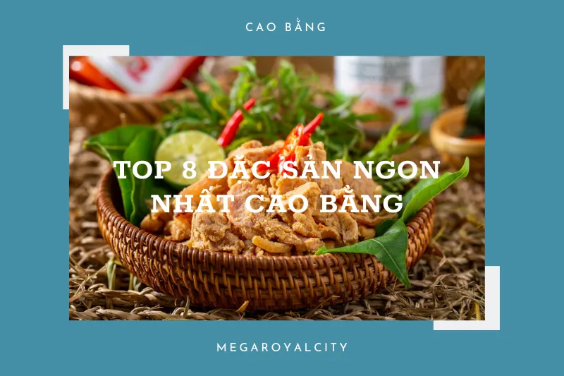 Cao Bằng: Thiên đường ẩm thực với những món ăn đặc sản khó quên