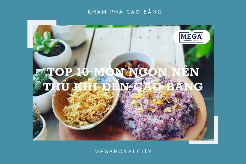 Cao Bằng: Thiên đường ẩm thực vùng cao với những món ngon khó quên