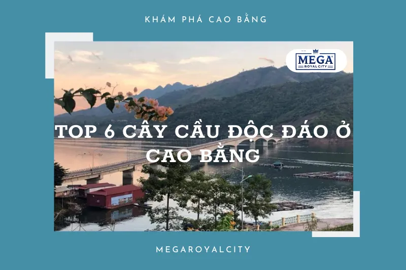 Khám phá Cao Bằng: Hành trình khám phá những cây cầu độc đáo