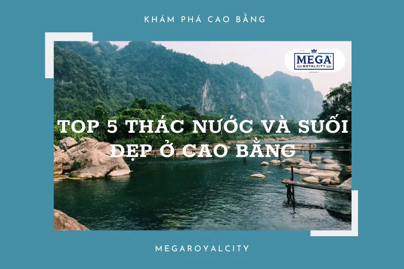 Cao Bằng: Điểm đến lý tưởng để khám phá thác nước và suối