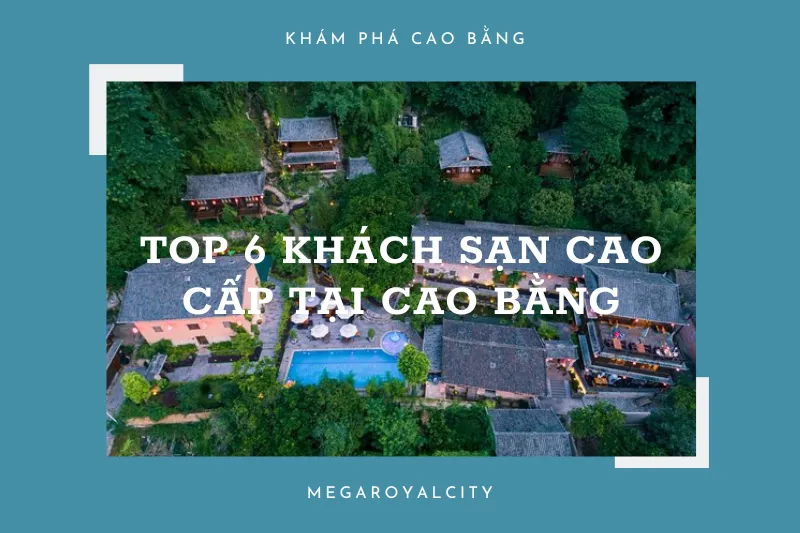 Top 6 khách sạn cao cấp tại Cao Bằng: Đẳng cấp và tiện nghi