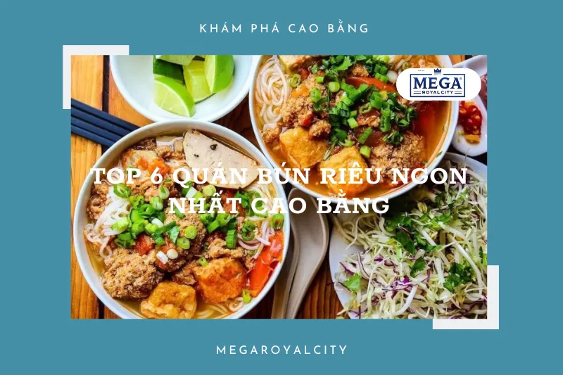 Top 6 quán bún riêu ngon nhất Cao Bằng: Hương vị khó quên, giá cả phải chăng