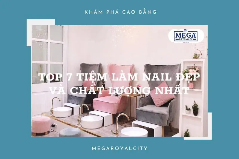 Điểm danh 7 tiệm nail hot nhất tại Cao Bằng mà bạn không nên bỏ qua