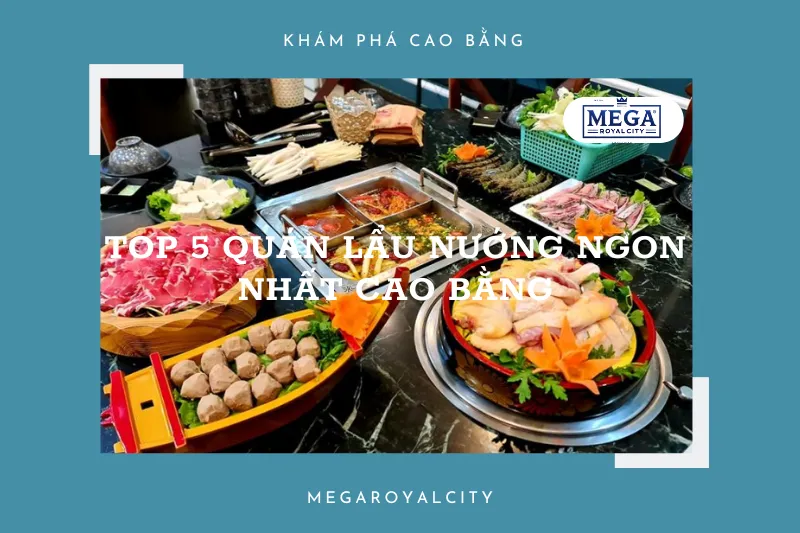 Top 5 quán lẩu nướng ngon nhất Cao Bằng: Hương vị khó quên