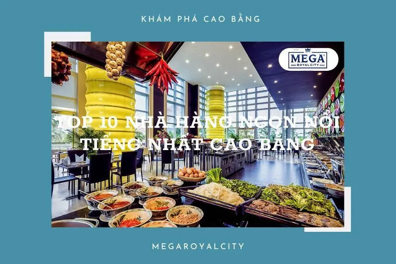 Khám Phá 10 Nhà Hàng Ngon Nổi Tiếng Nhất Cao Bằng