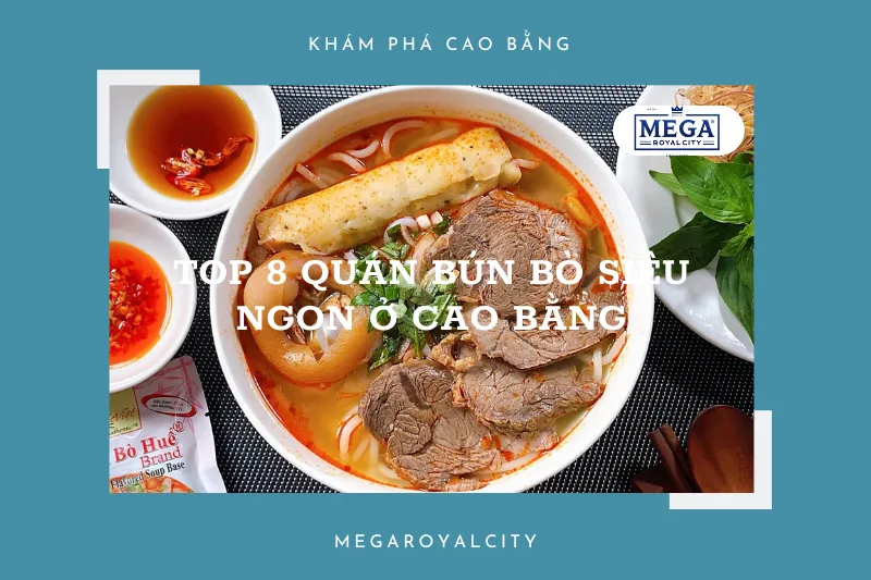 Cao Bằng: 8 điểm đến không thể bỏ qua cho tín đồ sành ân bún bò