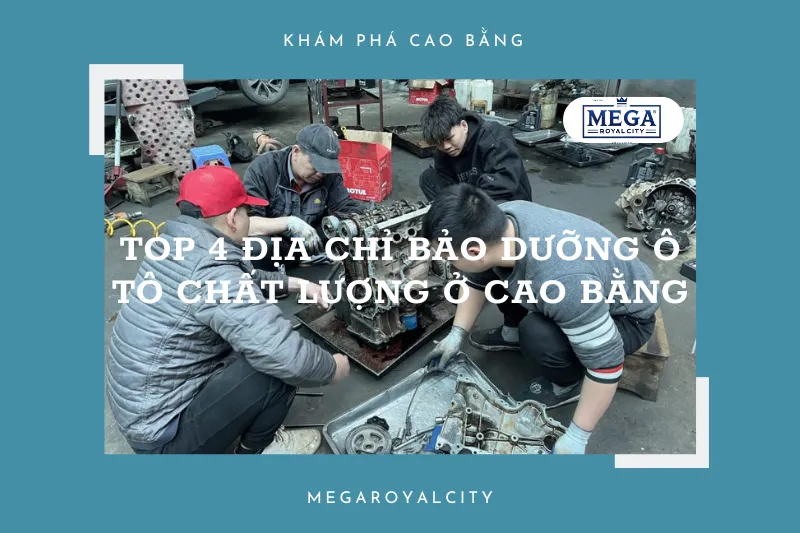 Top 4 địa chỉ bảo dưỡng ô tô chất lượng ở Cao Bằng