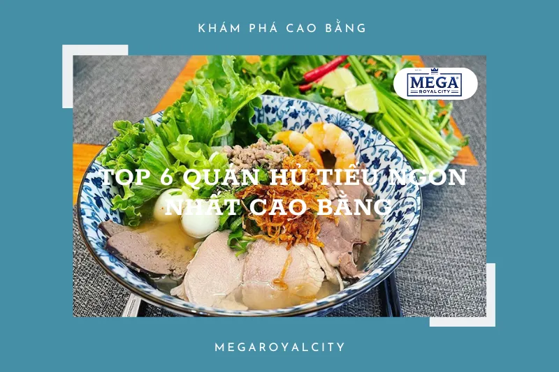 Top 6 quán hủ tiếu 'gây nghiện' tại Cao Bằng mà bạn không nên bỏ lỡ